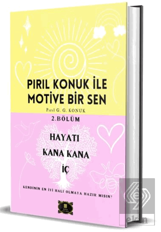 Pırıl Konuk ile Motive Bir Sen -II