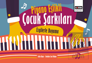 Piyano Eşlikli Çocuk Şarkıları: Ezgilerle Boyama