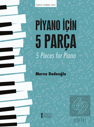 Piyano için 5 Parça - 5 Pieces for Piano