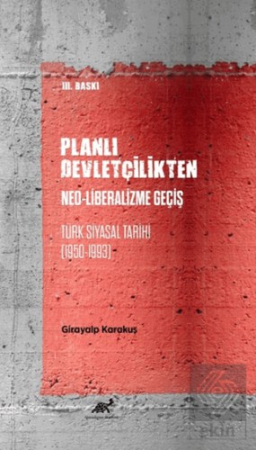 Planlı Devletçilikten Neo-Liberalizme Geçiş