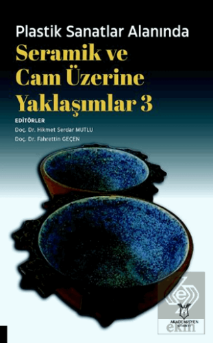 Plastik Sanatlar Alanında Seramik ve Cam Üzerine Yaklaşımlar 3