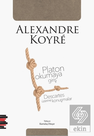 Platon Okumaya Giriş - Descartes Üzerine Konuşmala