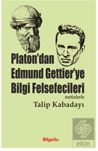 Platon'dan Edmund Gettier'ye Bilgi Felsefecileri