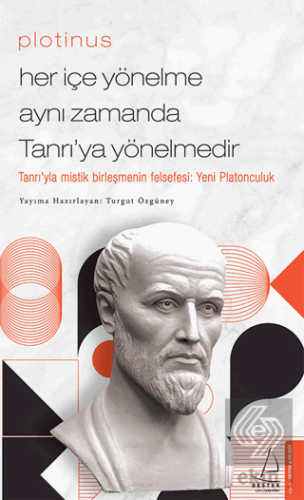 Plotinus - Her İçe Yönelme Aynı Zamanda Tanrı'ya Y