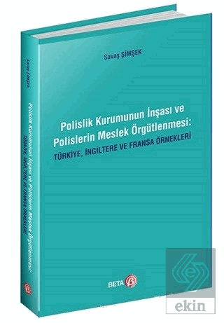 Polislik Kurumunun İnşası ve Polislerin Meslek Örg