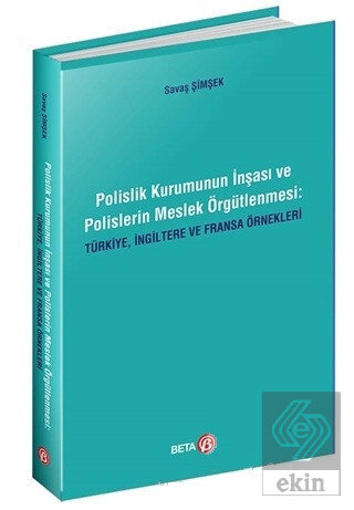 Polislik Kurumunun İnşası ve Polislerin Meslek Örg