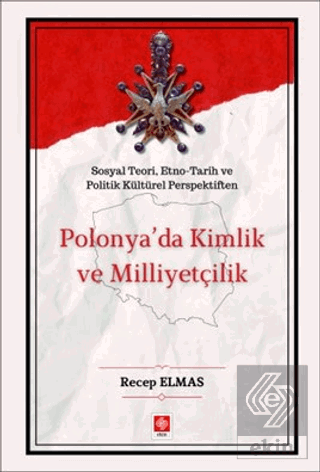 Polonya'da Kimlik ve Milliyetçilik Recep Elmas