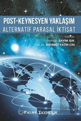 Post-Keynesyen Yaklaşım Alternatif Parasal İktisat