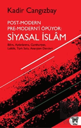 Post-Modern Pre-Modern\'i Öpüyor: Siyasal İslam