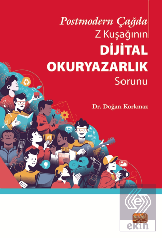 Postmodern Çağda Z Kuşağının Dijital Okuryazarlık