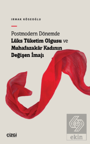 Postmodern Dönemde Lüks Tüketim Olgusu ve Muhafaza