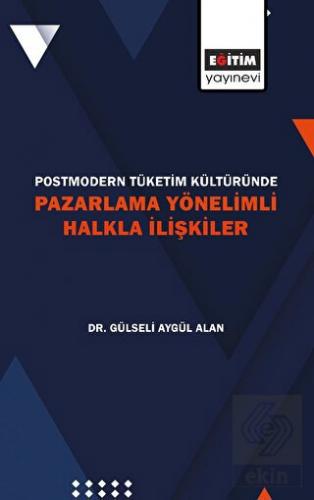 Postmodern Tüketim Kültüründe Pazarlama Yönelimli