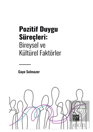 Pozitif Duygu Süreçleri: Bireysel ve Kültürel Fakt