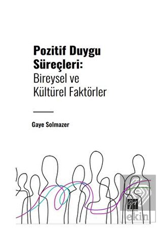 Pozitif Duygu Süreçleri: Bireysel ve Kültürel Fakt