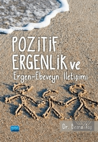 Pozitif Ergenlik ve Ergen-Ebeveyn İletişimi