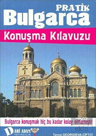 Pratik Bulgarca Konuşma Kılavuzu