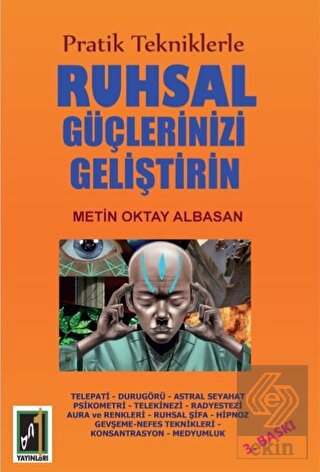 Pratik Tekniklerle Ruhsal Güçlerinizi Geliştirin