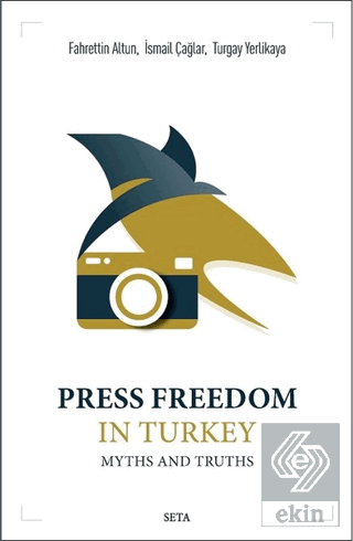 Press Freedom in Turkey Myths and Truths