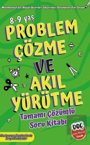 Problem Çözme ve Akıl Yürütme Tamamı Çözümlü Soru Kitabı 8-9 yaş