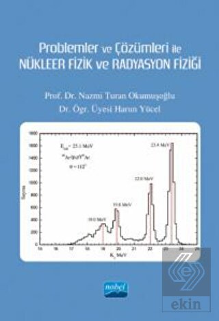 Problemler ve Çözümleri İle Nükleer Fizik ve Radya