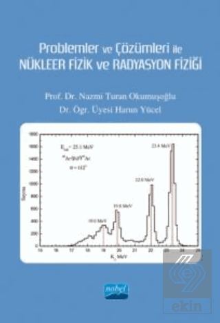 Problemler ve Çözümleri İle Nükleer Fizik ve Radya