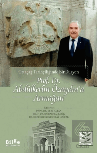 Prof. Dr. Abdülkerim Özaydın'a Armağan - Ortaçağ T