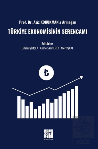 Prof. Dr. Aziz Konukman'a Armağan Türkiye Ekonomisinin Serencamı