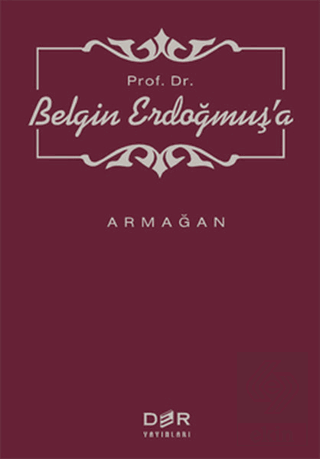 Prof. Dr. Belgin Erdoğmuş\'a Armağan