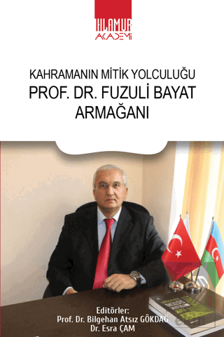 PROF. DR. Fuzuli Bayat Armağanı - Kahramanın Mitik