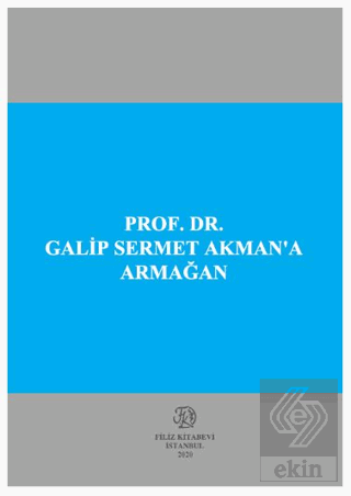 Prof.Dr.Galip Sermet Akman\'a Armağan