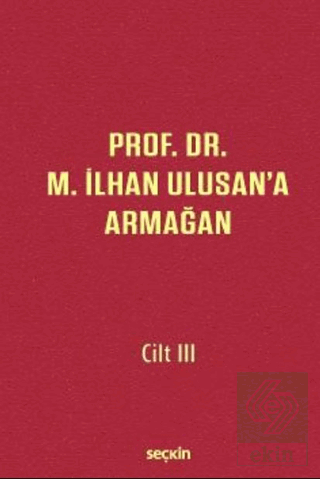 Prof. Dr. M. İlhan Ulusana Armağan - Cilt: III