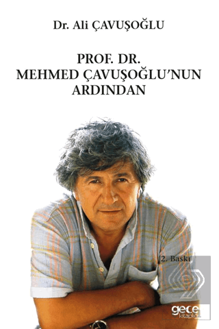 Prof. Dr. Mehmet Çavuşoğlunun Ardından