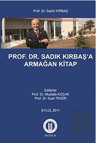 Prof. Dr. Sadık Kırbaş\'a Armağan Kitap