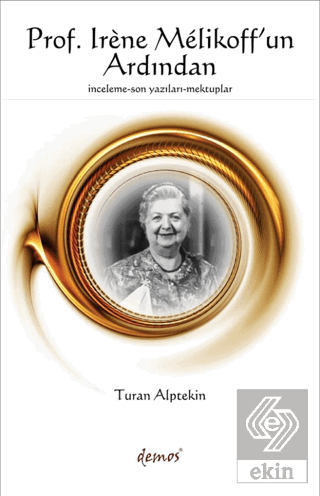 Prof. Irene Melikoff\'un Ardından