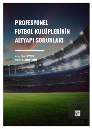 Profesyonel Futbol Kulüplerinin Altyapı Sorunları