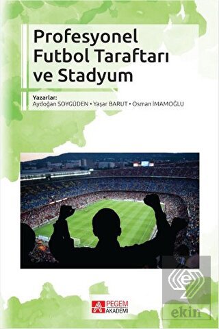 Profesyonel Futbol Taraftarı ve Stadyum