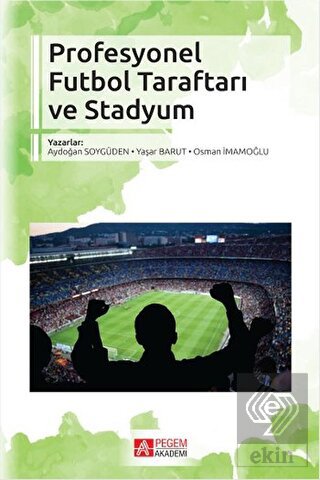 Profesyonel Futbol Taraftarı ve Stadyum