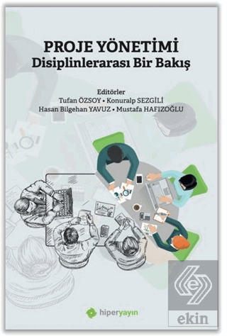 Proje Yönetimi Disiplinlerarası Bir Bakış