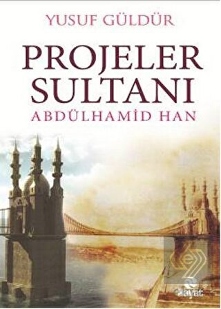 Projeler Sultanı Abdülhamid Han