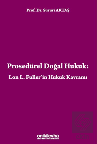 Prosedürel Doğal Hukuk: Lon L. Fullerin Hukuk Kavramı