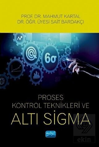 Proses Kontrol Teknikleri ve Altı Sigma