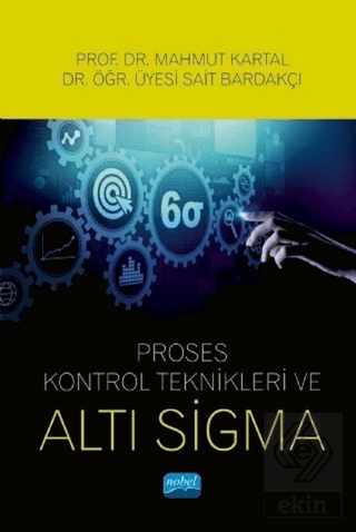 Proses Kontrol Teknikleri ve Altı Sigma