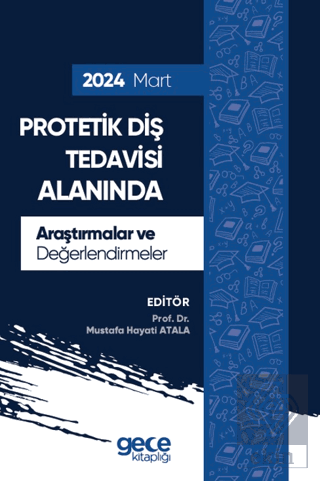 Protetik Diş Tedavisi Alanında Araştırmalar ve Değerlendirmeler - Mart