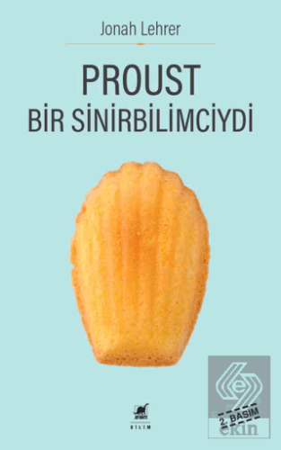 Proust Bir Sinirbilimciydi