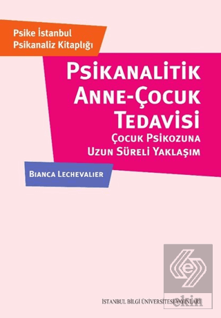 Psikanalitik Anne-Çocuk Çocuk Tedavisi Çocuk Psiko