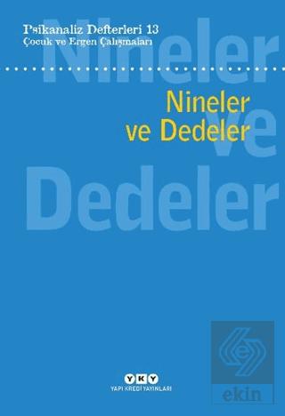 Psikanaliz Defterleri 13: Çocuk ve Ergen Çalışmaları - Nineler ve Dede