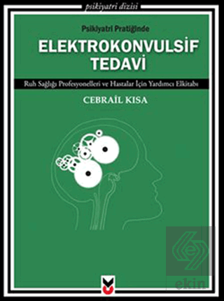 Psikiyatri Pratiğinde Elektrokonvulsif Tedavi