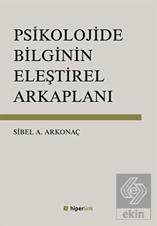 Psikolojide Bilginin Eleştirel Arkaplanı