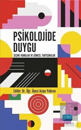 Psikolojide Duygu - Seçme Konular ve Güncel Tartış