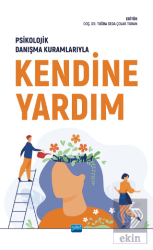 Psikolojik Danışma Kuramlarıyla Kendine Yardım